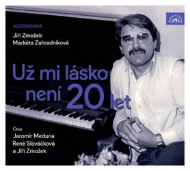 Už mi lásko není 20 let (Zmožek, Zahradníková), Jaromír Meduna (MP3-CD) - audiokniha
